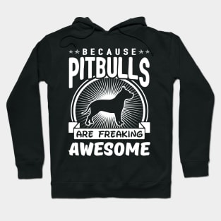 Pitbulls Are Freaking Awesome Hoodie